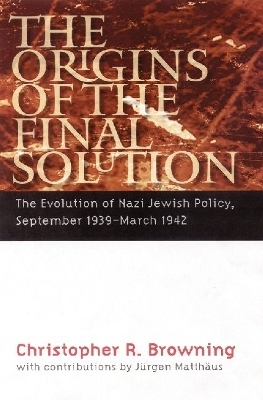 The Origins of the Final Solution - Christopher R. Browning