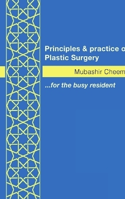 Principles and Practice of Plastic Surgery - Mubashir Cheema
