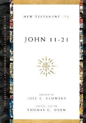 John 11?21 - Joel C. Elowsky; Thomas C. Oden