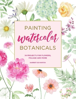 Painting Watercolor Botanicals - Harriet de Winton