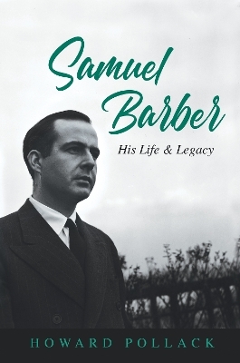 Samuel Barber - Howard Pollack