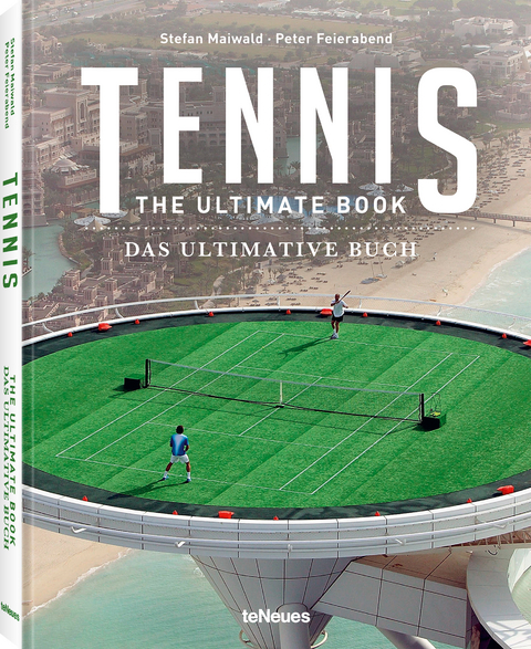 Tennis - The Ultimate Book - Peter Feierabend, Stefan Maiwald