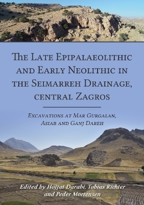 The Late Epipalaeolithic and Early Neolithic in the Seimarren Drainage, central Zagros - 