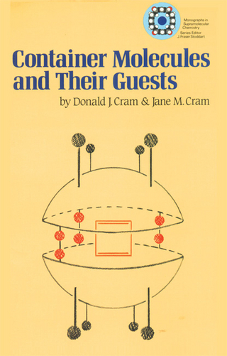 Container Molecules and Their Guests - Donald J Cram; Jane M Cram
