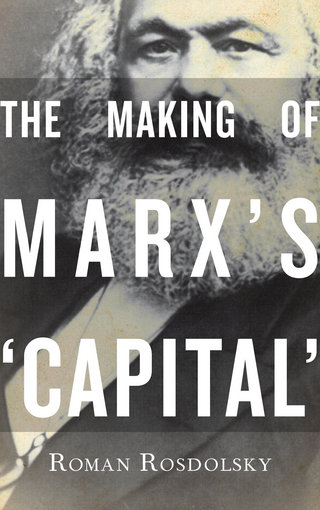 Making of Marx's Capital Volume 1 - Roman Rosdolsky