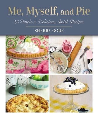 Me, Myself, and Pie - Sherry Gore