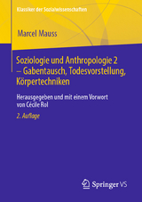 Soziologie und Anthropologie 2 – Gabentausch, Todesvorstellung, Körpertechniken - Marcel Mauss