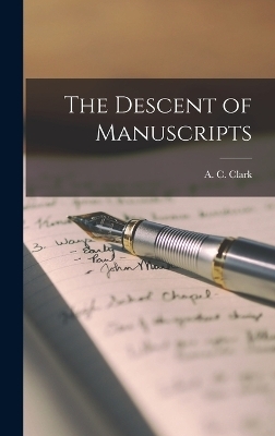 The Descent of Manuscripts - A C Clark