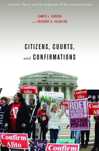 Citizens, Courts, and Confirmations - Gregory A. Caldeira; James L. Gibson