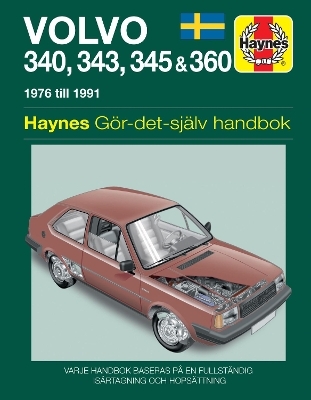 Volvo 340, 343, 345 and 360 (1976 - 1991) Haynes Repair Manual (svenske utgava) - Haynes Publishing