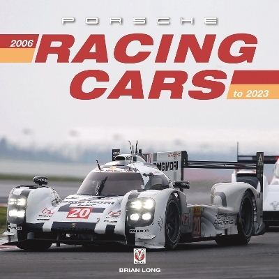 Porsche Racing Cars 2006 to 2023 - Brian Long