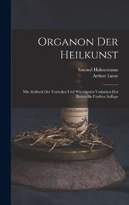 Organon Der Heilkunst - Samuel Hahnemann, Arthur Lutze