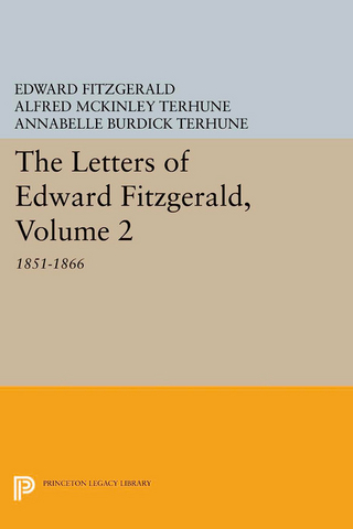 The Letters of Edward Fitzgerald, Volume 2 - Edward Fitzgerald; Alfred McKinley Terhune; Annabelle Burdick Terhune