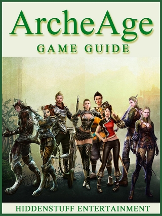 ArcheAge Game Guide Unofficial - HIDDENSTUFF ENTERTAINMENT