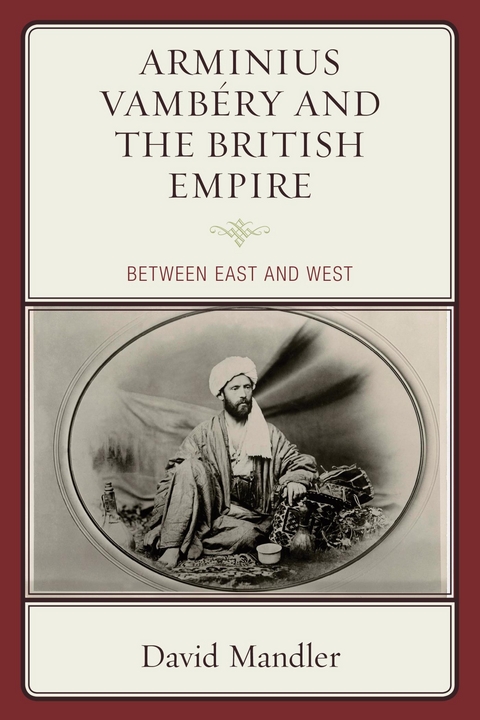 Arminius Vambery and the British Empire -  David Mandler