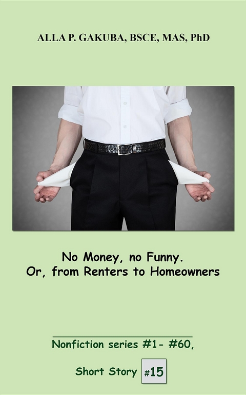 No Money, no Funny. Or, from Renters to Homeowners - Alla P. Gakuba