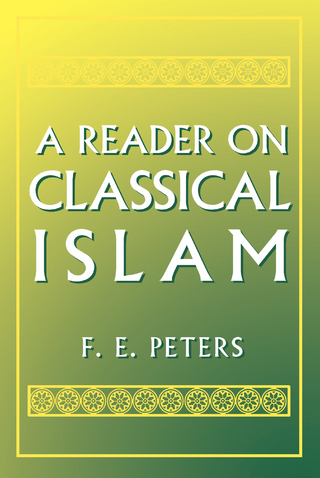 A Reader on Classical Islam - Francis Edward Peters