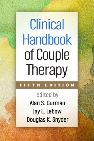 Clinical Handbook of Couple Therapy, Fifth Edition - Alan S. Gurman; Jay L. Lebow; Douglas K. Snyder