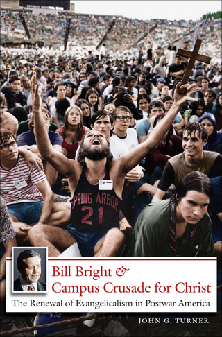 Bill Bright and Campus Crusade for Christ - John G. Turner