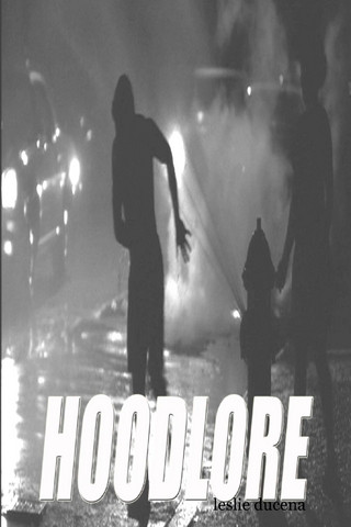 Hoodlore - Leslie Ducena