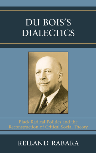 Du Bois's Dialectics - Reiland Rabaka