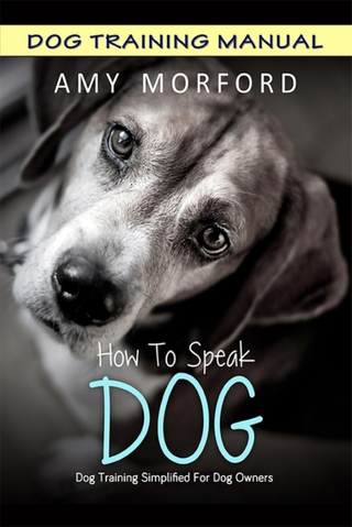 How to Speak Dog - Amy Morford