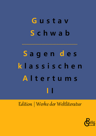 Sagen des klassischen Altertums - Teil 2 - Gustav Schwab; Redaktion Gröls-Verlag