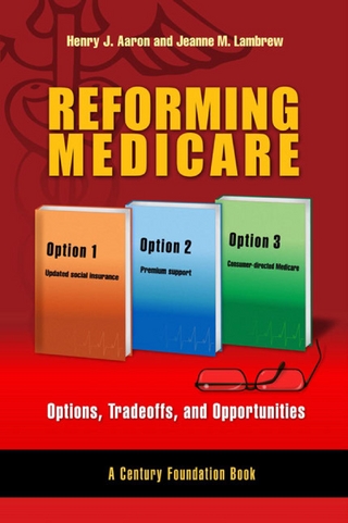 Reforming Medicare - Henry Aaron; Jeanne M. Lambrew