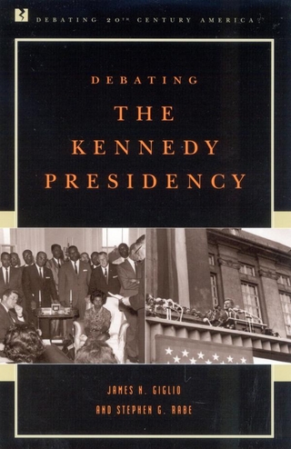 Debating the Kennedy Presidency - James N. Giglio; Stephen G. Rabe