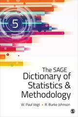 The SAGE Dictionary of Statistics & Methodology - W. (William) Paul Vogt, Robert Burke Johnson