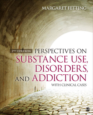 Perspectives on Substance Use, Disorders, and Addiction - Margaret A. Fetting