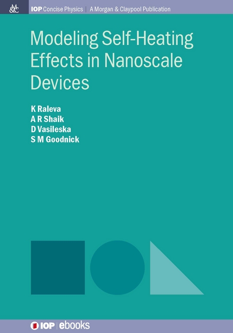 Modeling Self-Heating Effects in Nanoscale Devices - Katerina Raleva, Abdul Rawoof Sheik, Dragica Vasileska, Stephen M. Goodnick
