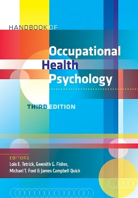 Handbook of Occupational Health Psychology - Lois Ellen Tetrick  PhD; Gwenith G. Fisher; Michael T. Ford …
