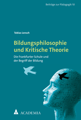 Bildungsphilosophie und Kritische Theorie - Tobias Lensch