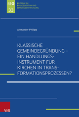 Klassische Gemeindegründung – Ein Handlungsinstrument für Kirchen in Transformationsprozessen? - Alexander Philipp