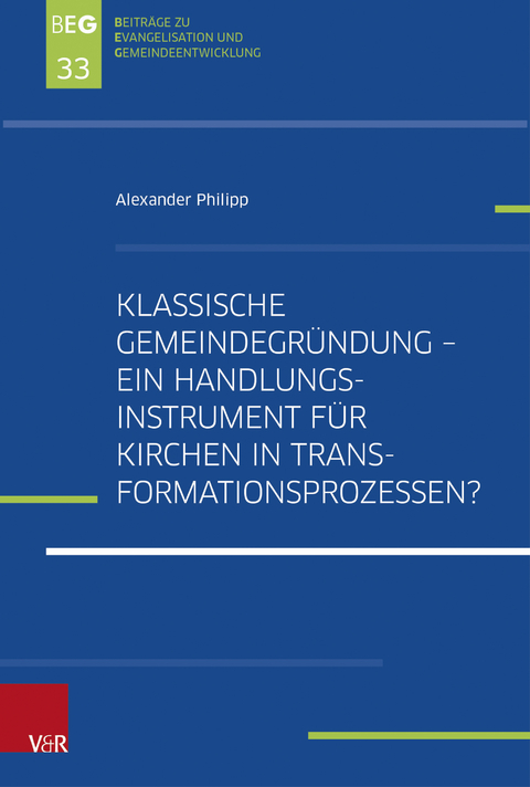 Klassische Gemeindegründung – Ein Handlungsinstrument für Kirchen in Transformationsprozessen? - Alexander Philipp