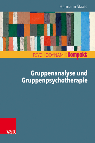 Gruppenanalyse und Gruppenpsychotherapie - Hermann Staats