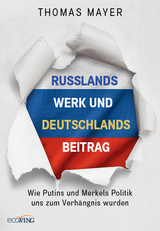 Russlands Werk und Deutschlands Beitrag - Thomas Mayer