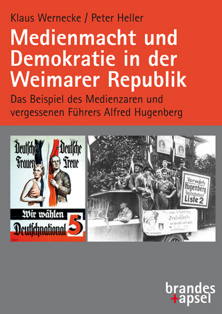 Medienmacht und Demokratie in der Weimarer Republik - Klaus Wernecke; Peter Heller