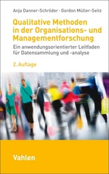 Qualitative Methoden in der Organisations- und Managementforschung - Anja Danner-Schröder, Gordon Müller-Seitz