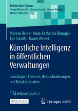Künstliche Intelligenz in öffentlichen Verwaltungen - Moreen Heine, Anna-Katharina Dhungel, Tim Schrills, Daniel Wessel
