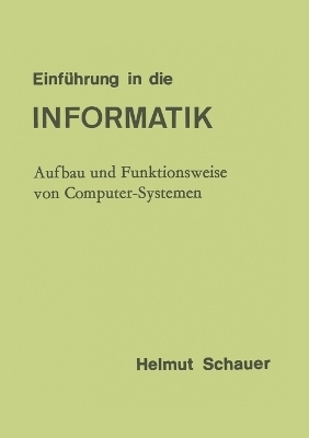Einf?hrung in die Informatik - Helmut Schauer