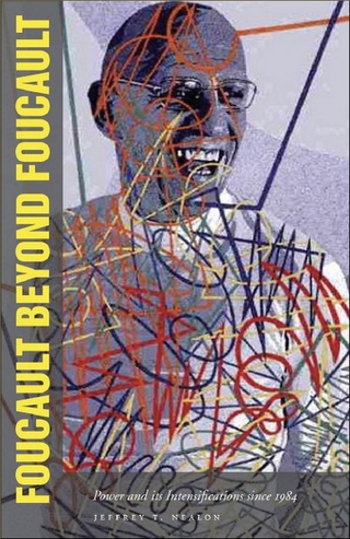 Foucault Beyond Foucault - Jeffrey Nealon