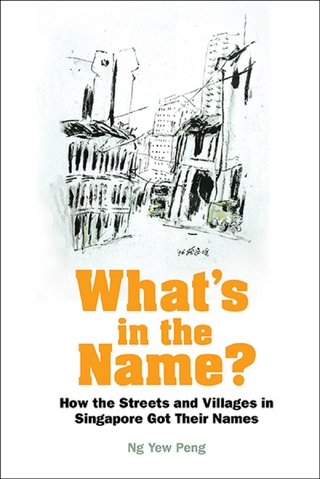 What's In The Name? How The Streets And Villages In Singapore Got Their Names - Yew Peng Ng