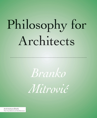Philosophy for Architects - Branko Mitrovic