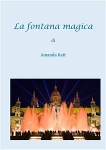 La fontana magica - Amanda Katt