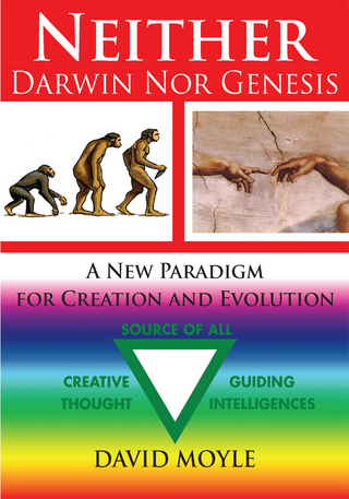 Neither Darwin nor Genesis - David W. Moyle