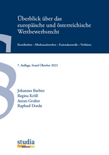 Überblick über das europäische und österreichische Wettbewerbsrecht - Barbist, Johannes; Kröll, Regina; Gruber, Anian; Dorda, Raphael