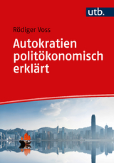 Autokratien politökonomisch erklärt - Rödiger Voss