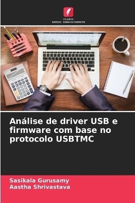 Análise de driver USB e firmware com base no protocolo USBTMC - Sasikala Gurusamy, Aastha Shrivastava